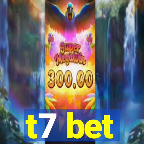 t7 bet